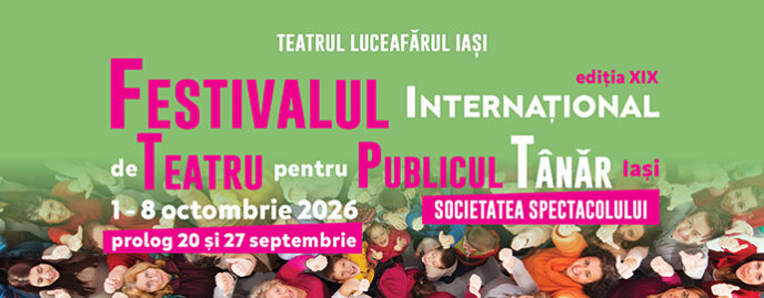 Festivalul Internațional de Teatru pentru Publicul Tânǎr Iași – FITPTI – explorează în 2026 noi fețe ale societǎții spectacolului