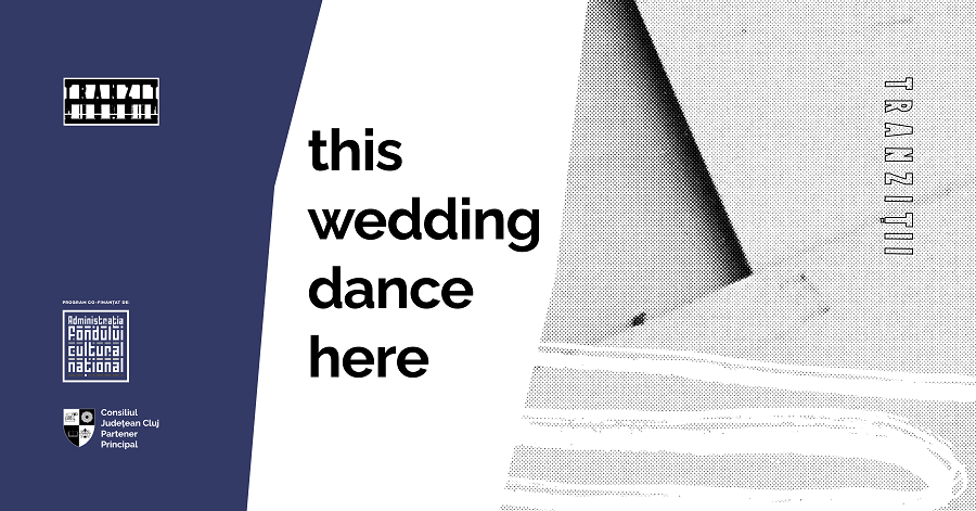 Premiera „this wedding dance here” deschide seria de noi producții contemporane din cadrul programului TRANZIȚII la Casa Tranzit
