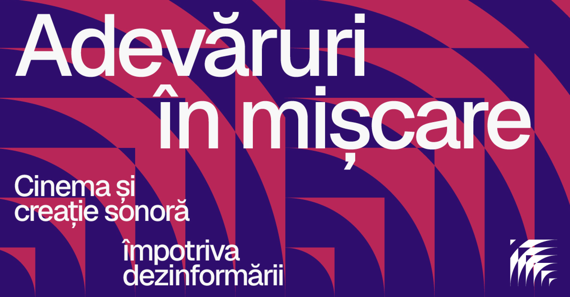 Institutul Francez și Goethe-Institut lansează „Adevăruri în mișcare” – film, sunet și media comunitare împotriva dezinformării