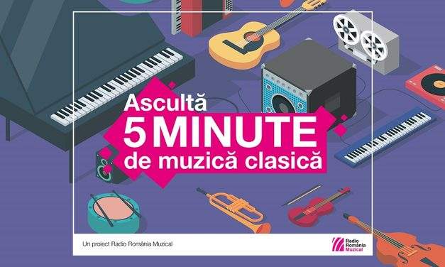 Un nou debut pentru proiectul „Ascultă 5 minute de muzică clasică”