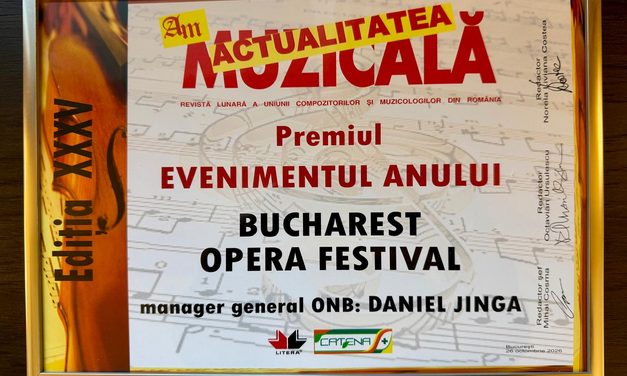 Bucharest Opera Festival, desemnat Evenimentul anului la Gala Premiilor „Actualitatea muzicală”