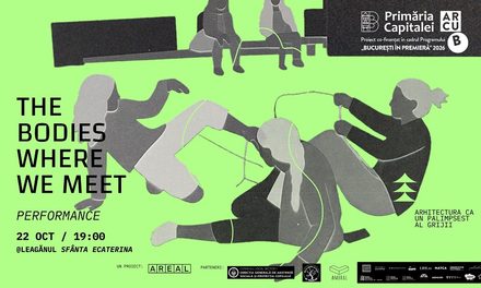 The Bodies Where We Meet: un performance despre felul în care corpurile noastre se întâlnesc și se transformă reciproc