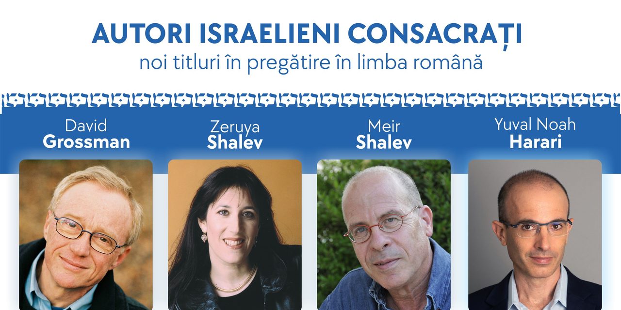 David Grossman, Zeruya Shalev, Yuval Noah Harari, Meir Shalev, autori israelieni de referință – traduceri în premieră în limba română