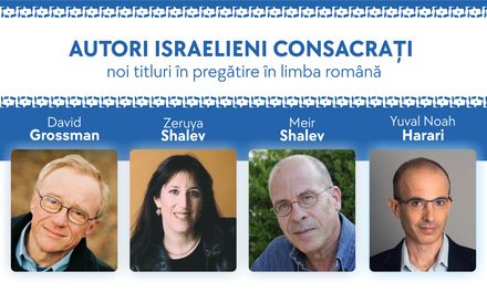 David Grossman, Zeruya Shalev, Yuval Noah Harari, Meir Shalev, autori israelieni de referință – traduceri în premieră în limba română