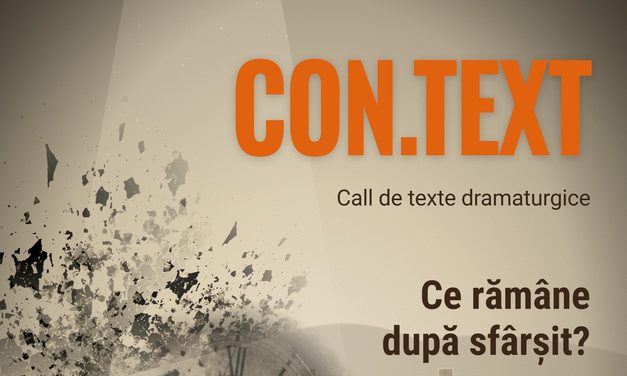 CON.TEXT revine cu o nouă întrebare pentru dramaturgi: Ce rămâne după sfârșit?